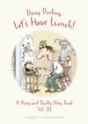 Daisy Darling Let's Have Lunch! : A Daisy and Daddy Story Book - Book