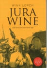 Jura Wine : With Local Food and Travel Tips - Book