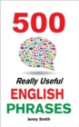 500 Really Useful English Phrases : Intermediate to Fluency - eBook