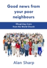 Good news from your poor neighbours : life-giving rivers from the World Church - eBook