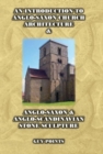 An Introduction to Anglo-Saxon Church Architecture & Anglo-Saxon & Anglo- Scandinavian Stone Sculpture - Book