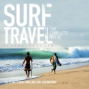 Surf Travel : The Complete Guide - Book