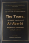 The Tears: The English Translation of Al-Abarat (including the Arabic text - Hardback) : Mustafa Lutfi Al-Manfaluti, Translated by Majid Khan Malik Saddiqui - Book