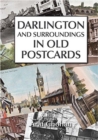 Darlington and Surroundings in Old Postcards - Book