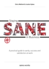 Staying Sane in Business : A practical guide to sanity, success and satisfaction at work - eBook
