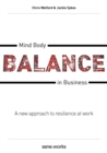 Mind Body Balance in Business : A new approach to resilience at work - Book