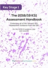 The The 2018/19 KS1 Assessment Handbook : Containing all of the relevant 2018/19 KS1 Assessment Guidance from the DfE - Book