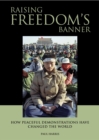 Raising Freedom's Banner : How peaceful demonstrations have changed the world - eBook