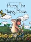 Harry the Happy Mouse : Teaching Children to be Kind to Each Other - Book