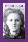 Cry or Laugh : Life in the UK Following Resettlement as a Survivor of the Children's Transport from Germany in 1939 Volume 2 - Book