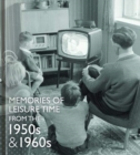 Memories of Leisure Time from the 1950s and 1960s - Book