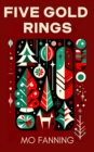 Five Gold Rings : Short stories for the holiday season. Christmas is coming. - eBook