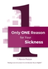Only One Reason for your Sickness - eBook