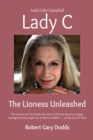 Lady C the Lioness Unleashed : Lady Colin Campbell - Book