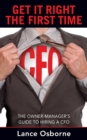 GET IT RIGHT THE FIRST TIME : The Owner-Manager's Guide to Hiring a CFO - eBook