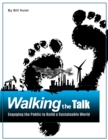 Walking the Talk: Engaging the Public to Build a Sustainable World - eBook