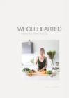 Wholehearted : Inspiring Real Food for Every Day - Book