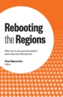 Rebooting the Regions : Why low or zero growth needn't mean the end of prosperity - Book