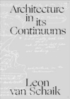 Architecture in its Continuums : Constants; Manners, Modes and Qualities of Engagement; Polarities and their Origins - Book