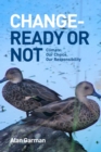 Change - Ready or Not: Climate : Our Choice, Our Responsibility - eBook