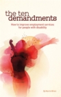 The Ten Demandments : How to improve employment services for people with disability - eBook