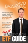 The Australian ETF Guide : How to invest more cheaply simply and effectively using exchange traded funds (ETFs) - eBook