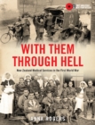 With Them Through Hell : New Zealand Medical Services in the First World War - Book
