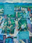 City at the Centre : A history of Palmerston North - Book