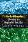 Tishio la Ukombozi : Ubeberu na Mapinduzi Zanzibar - eBook