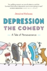 Depression the Comedy : A Tale of Perseverance - Book