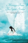 Messages From The Spirit Realm : An Overview of the After Life - eBook