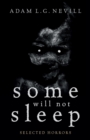 Some Will Not Sleep : Selected Horrors - Book