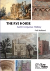 The Rye House : An Investigative History - Book