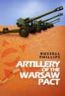 Artillery of the Warsaw Pact : Weapons and Equipment of the Warsaw Pact, #3 - eBook