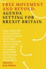 Free Movement And Beyond: Agenda Setting For Brexit Britain - Book