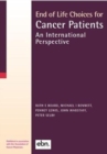 End of Life Choices for Cancer Patients : An International Perspective - Book