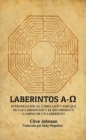 Laberintos A-O : Introduccion Al Como, Que Y Por Que De Los Laberintos Y El Recorrido O Camino De Un Laberinto - eBook