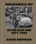 Endurance & Joy in the East End 1971-87 - Book