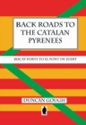 BACK ROADS TO THE CATALAN PYRENEES (& BARCELONA) : BISCAY PORTS TO EL PONT DE SUERT - Book