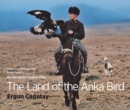 The Land of the Anka Bird : A journey through the Turkic heartlands - Book