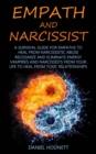 Empath and Narcissist : A Survival Guide for Empaths to Heal From Narcissistic Abuse (Recognize and Eliminate Energy Vampires and Narcissists From Your Life to Heal From Toxic Relationships) - eBook