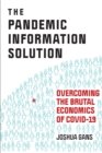 The Pandemic Information Solution : Overcoming the Brutal Economics of Covid-19 - eBook