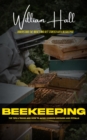 Beekeeping : Understand the Basics and Get Started With Beekeeping (Top Tips & Tricks and How to Avoid Common Mistakes and Pitfalls) - eBook