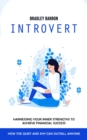 Introvert : How the Quiet and Shy Can Outsell Anyone (Harnessing Your Inner Strengths to Achieve Financial Success) - eBook