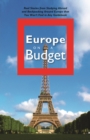 Europe on a Budget : Real Stories from Studying Abroad and Backpacking Around Europe That You Won't Find in Any Guidebook - eBook