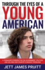 Through the Eyes of a Young American : A Teenager's Perspective on Government, Politics and Solving Our Country's Biggest Problems - eBook