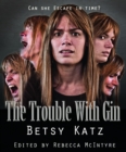 The Trouble With Gin - eBook