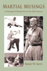 Martial Musings : A Portrayal of Martial Arts in the 20th Century - eBook