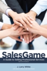 SalesGame : A Guide to Selling Professional Services - eBook