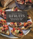 Les Fruits : Savory and Sweet Recipes from the Market Table - Book